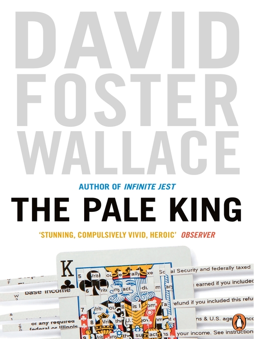 Title details for The Pale King by David Foster Wallace - Available